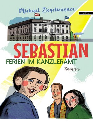 cover image of Sebastian – Ferien im Kanzleramt